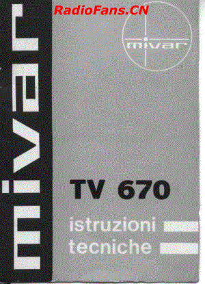 Mivar TV 670 istruzioni tecniche电路原理图.pdf
